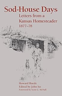 Sod-House Days: Letters from a Kansas Homesteader, 1877-78