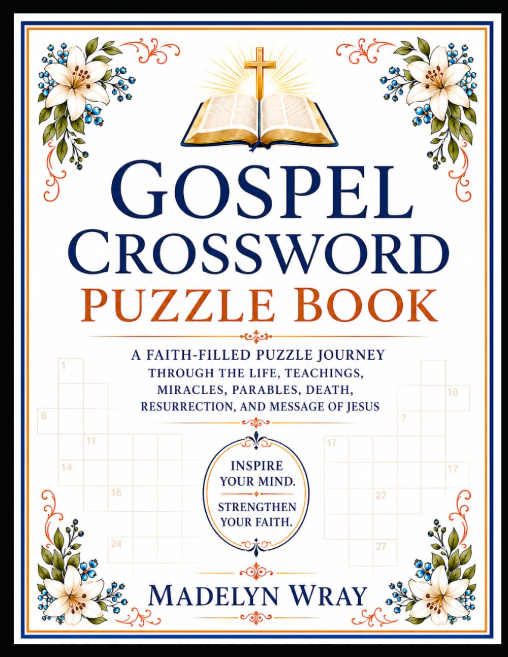 Gospel Crossword Puzzle Book: A Faith-Filled Puzzle Journey Through the Life, Teachings, Miracles, Parables, Death, Resurrection, and Message of Jesus