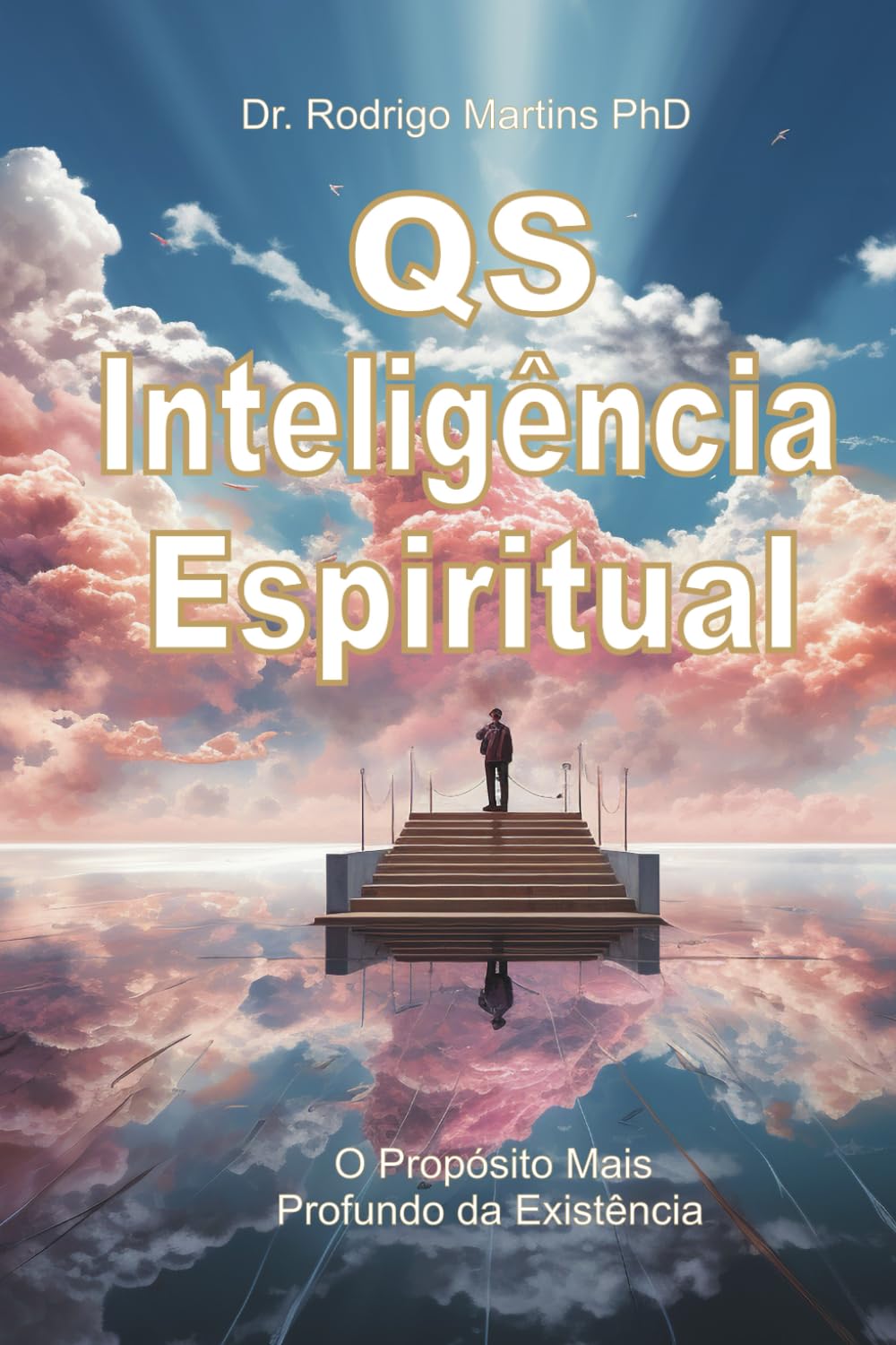 QS Inteligência Espiritual: O Propósito Mais Profundo da Existência