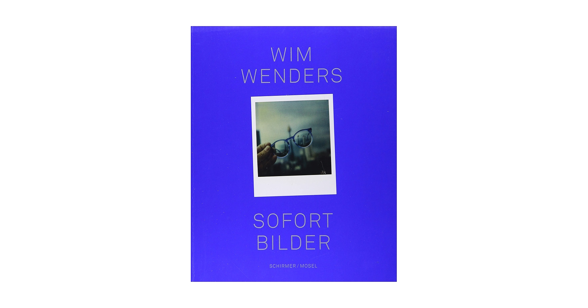 Wim Wenders Sofort Bilder 写真集 Amazon.com: Wim Wenders Sofort Bilder /allemand