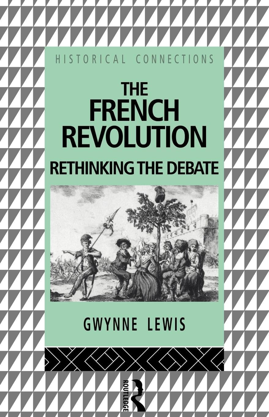 The French Revolution: Rethinking the Debate (Historical Connections)