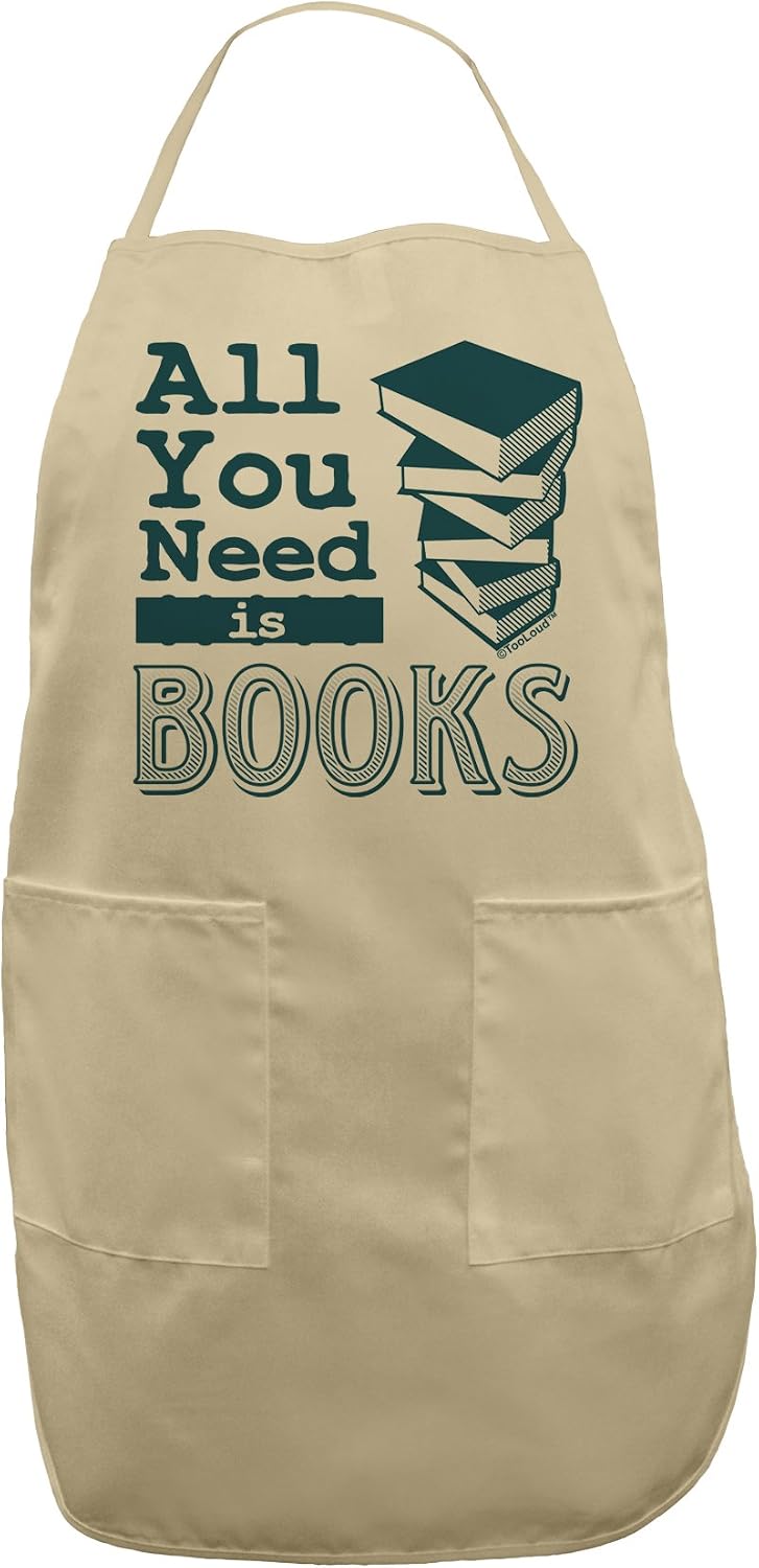 TOOLOUD All You Need Is Books Adult Apron