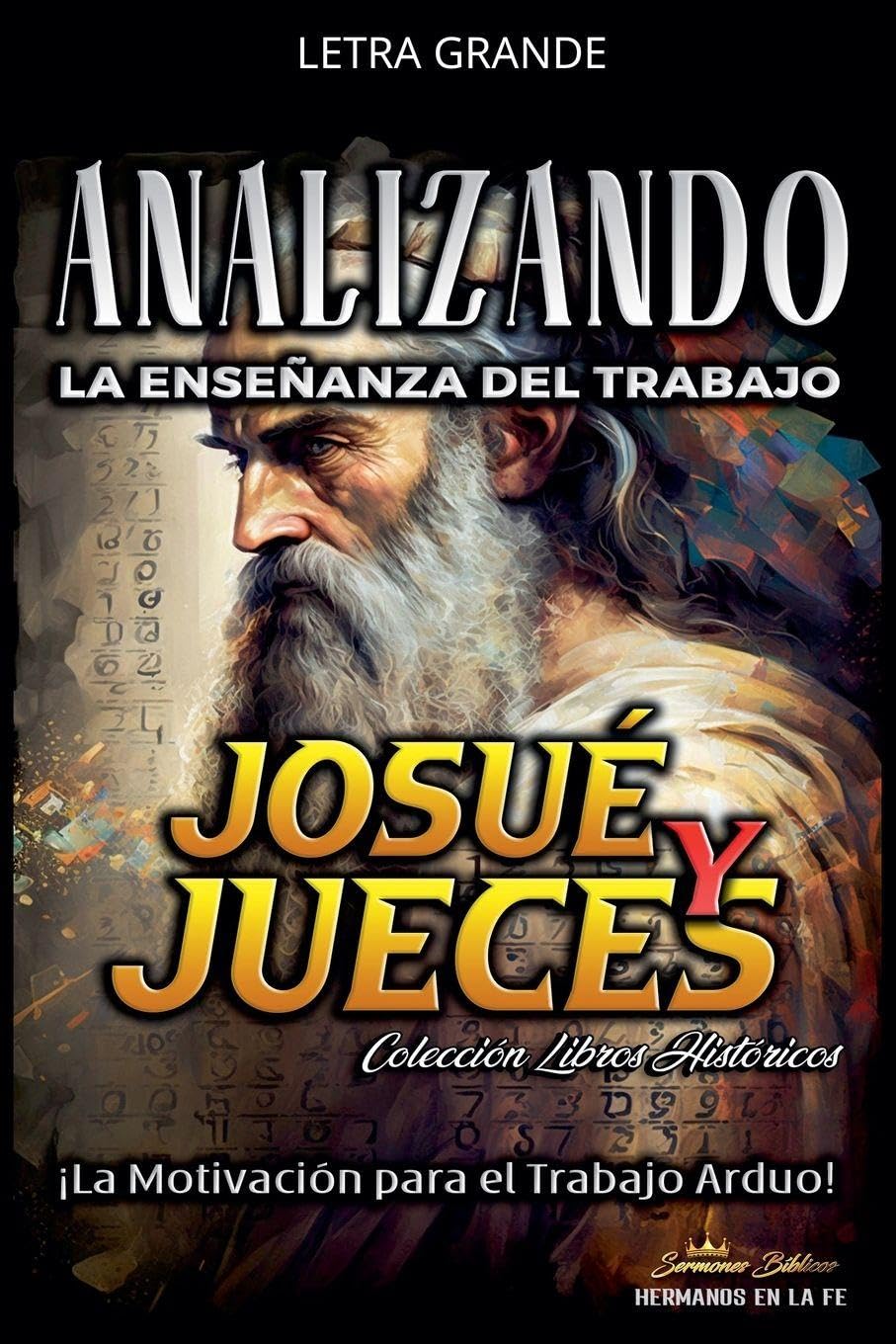 Analizando la Enseñanza del Trabajo en Josué y Jueces: ¡La Motivación para el Trabajo Arduo!: 6 (La Enseñanza del Trabajo en la Biblia)