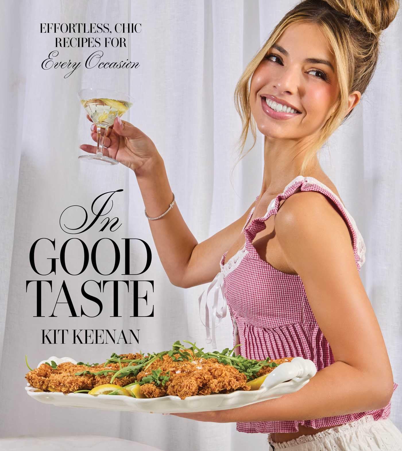 In Good Taste: Effortless, Chic Recipes for Every Occasion (A Cookbook)
