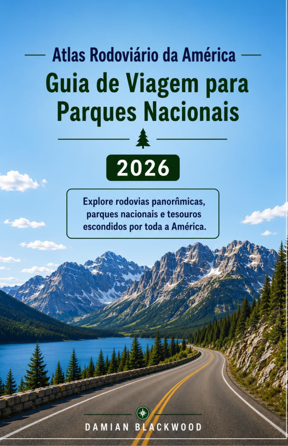 Atlas Rodoviário da América Guia de Viagem para Parques Nacionais 2026: Explore rodovias panorâmicas, parques nacionais e tesouros escondidos por toda a América.