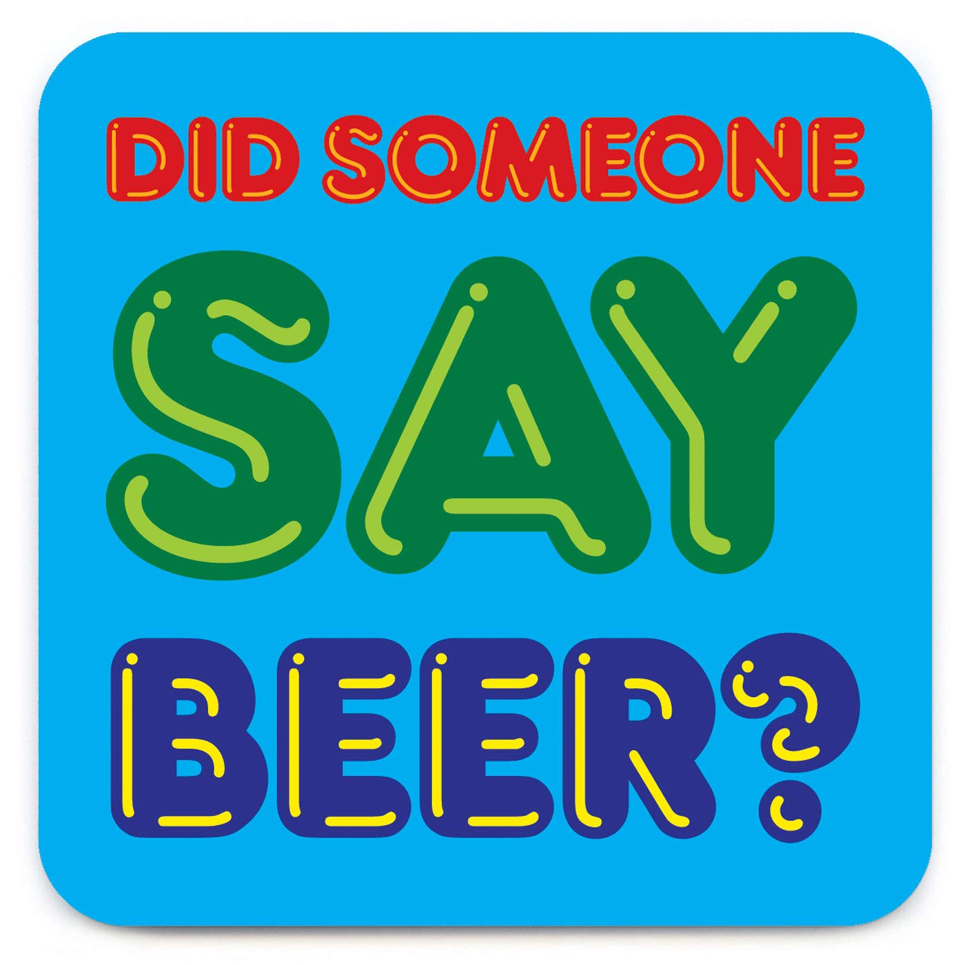 Brainbox Candy - Funny 'Someone Say Beer Coaster' - Small Gift Ideas For Him Her - Friends Birthday - Housewarming Present - New Home Gift - Funny Gifts For Women Men