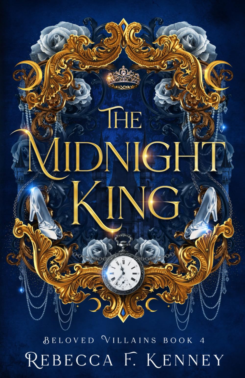 The Midnight King: A Cinderella Retelling: 4 (Beloved Villains)