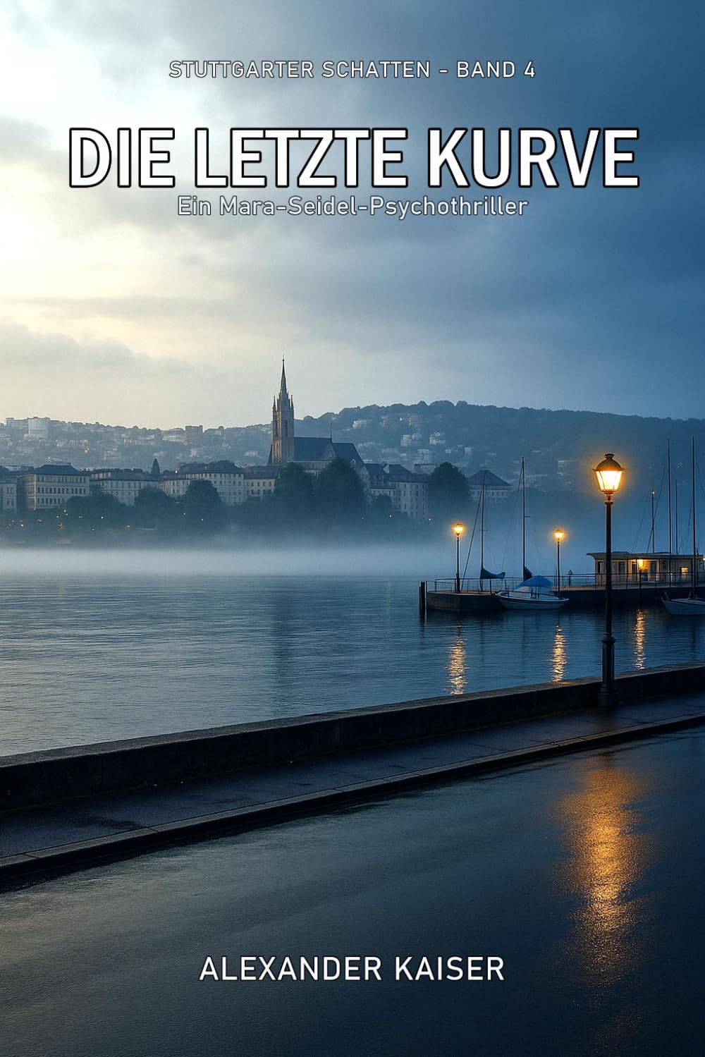 Die letzte Kurve: Ein Mara-Seidel-Psychothriller (Stuttgarter Schatten)