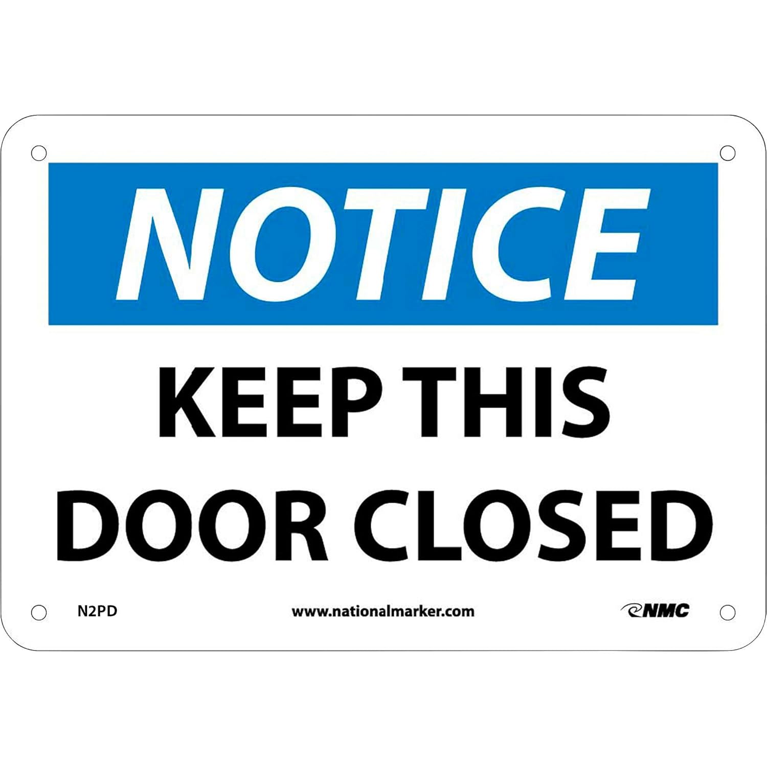 NMC N2P Notice - Keep This Door Closed – 10 in. x 7 in. PS Vinyl Notice Sign with White/Black Text on Blue/White Base
