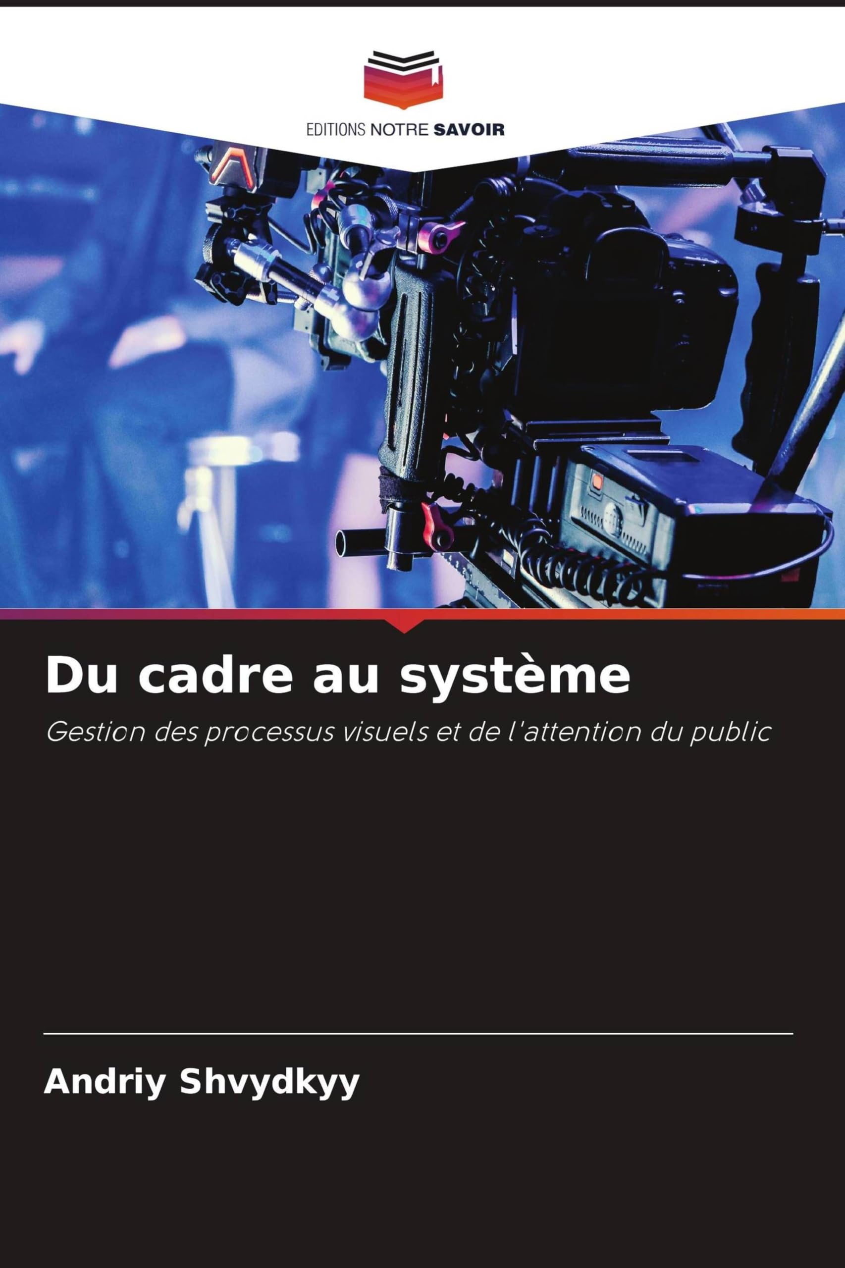 Du cadre au système: Gestion des processus visuels et de l'attention du public