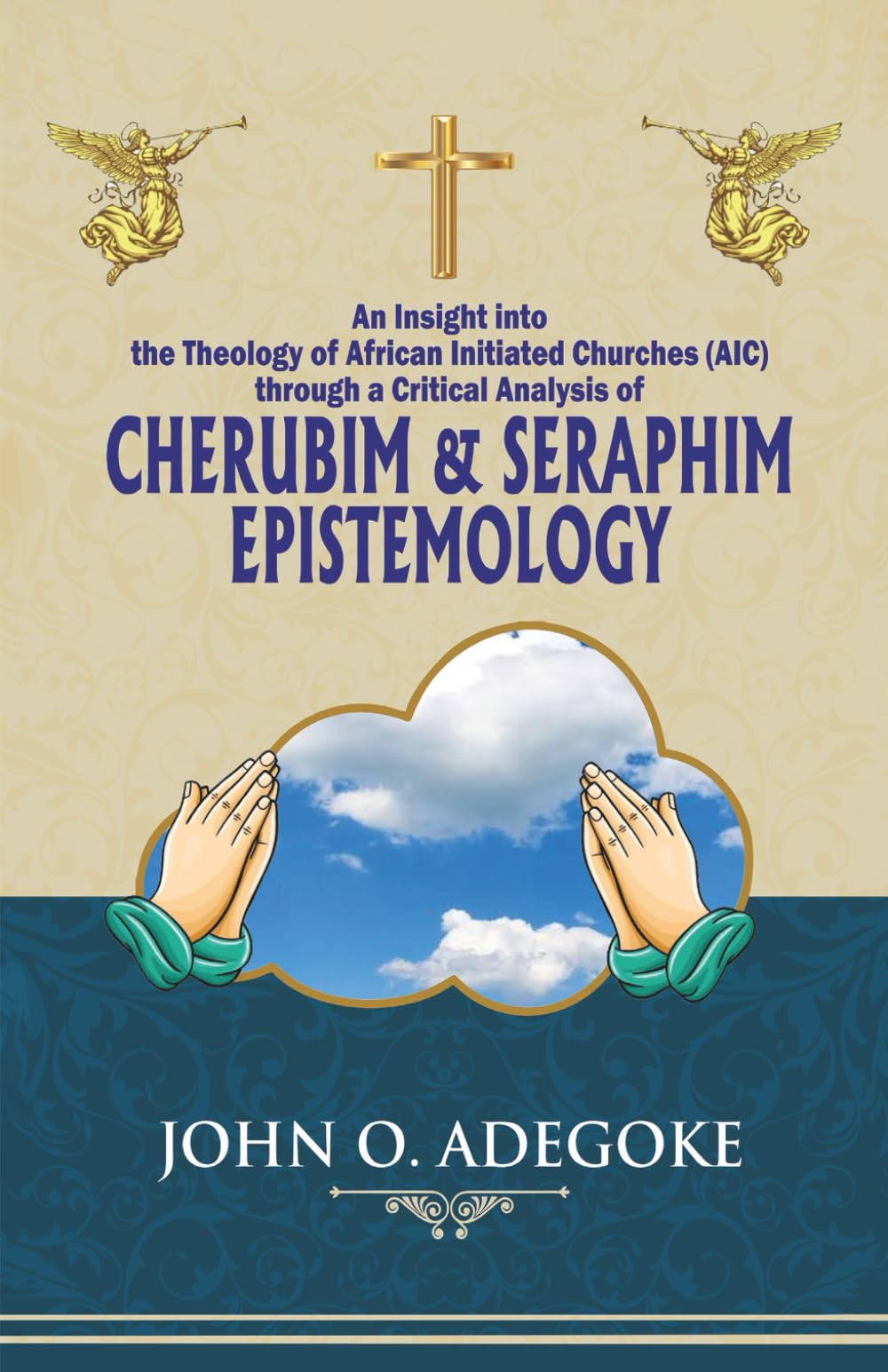 Cherubim & Seraphim Epistemology: An Insight into The Theology of African Initiated Churches (AIC)