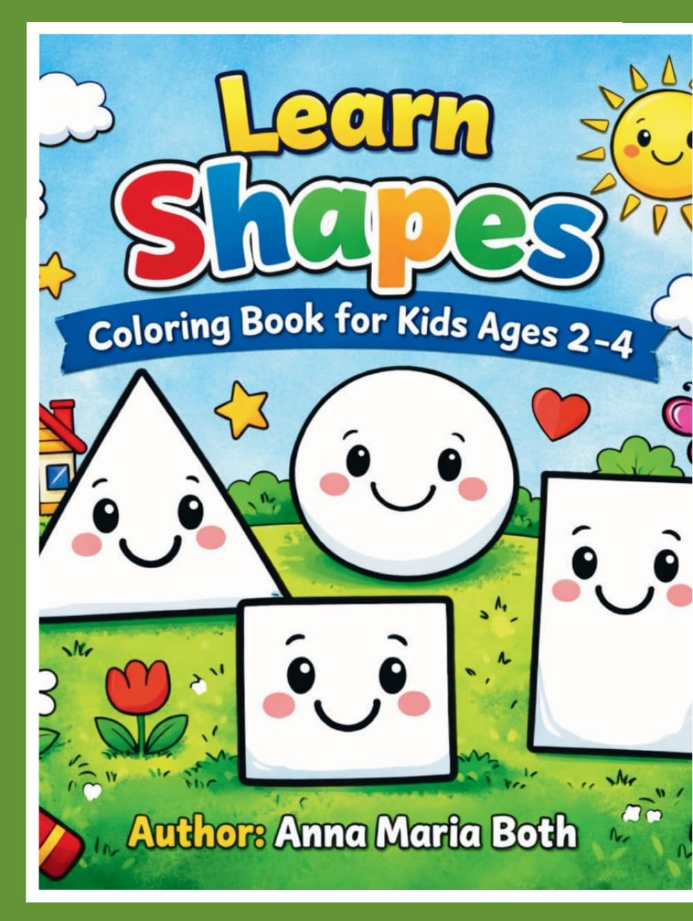 Learn Shapes : Coloring Book for kids Ages 2-4: Fun and Easy Activities for Toddlers and Preschoolers