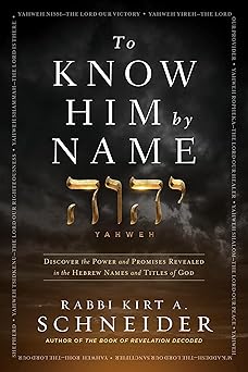 To Know Him by Name: Discover the Power and Promises Revealed in the Hebrew Names and Titles of God-Wow! eBook