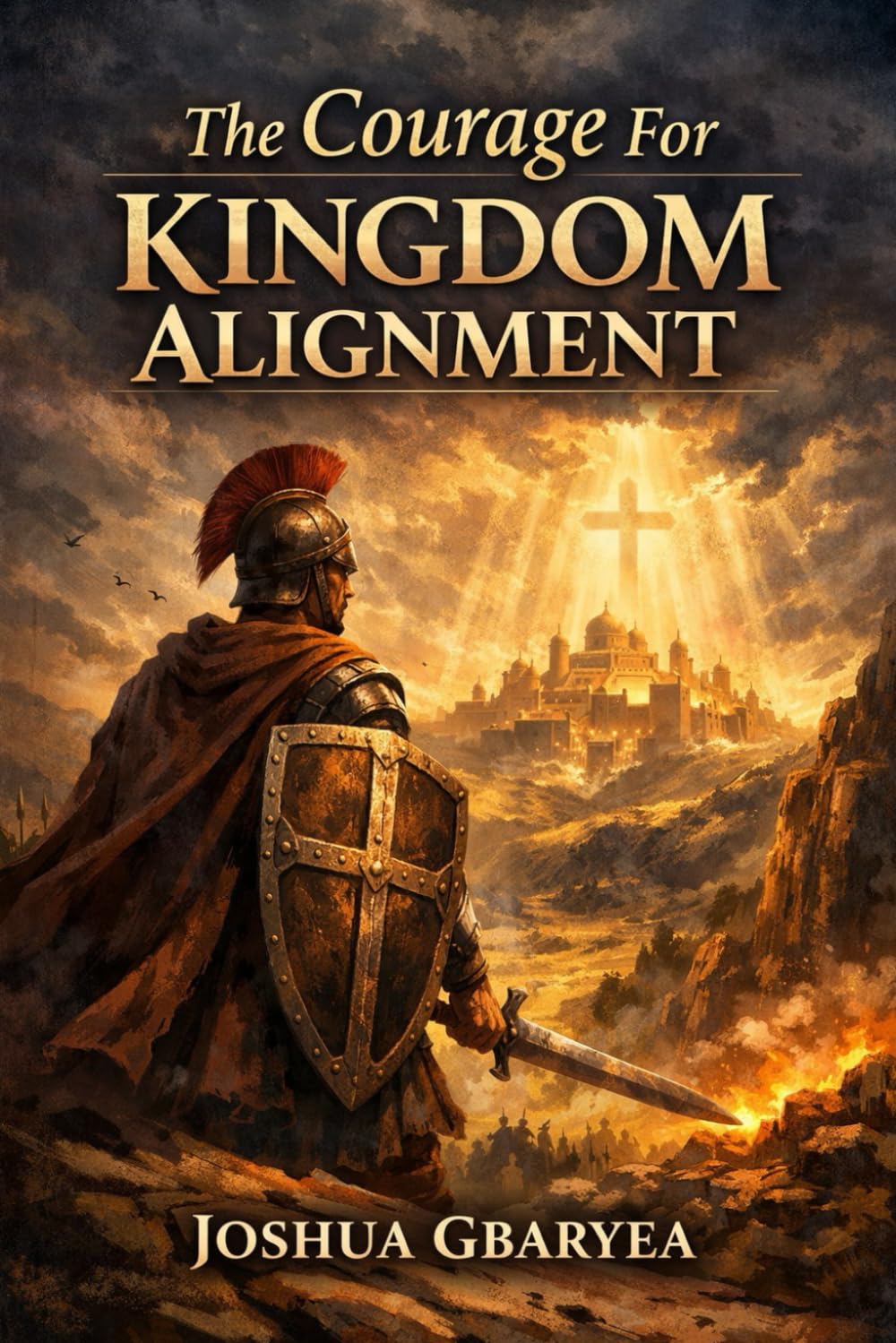 The Courage For Kingdom Alignment (Faith)