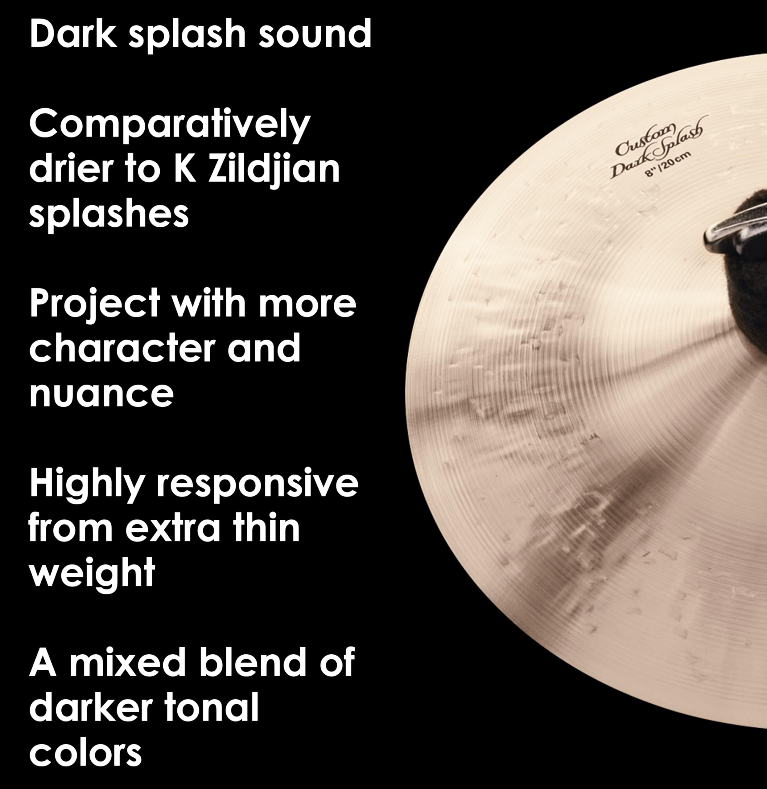 【スプラッシュ】Zildjian K Custom Dark Splash 8\" Zildjian 8 inch K Custom Dark Splash Cymbal | Sweetwater