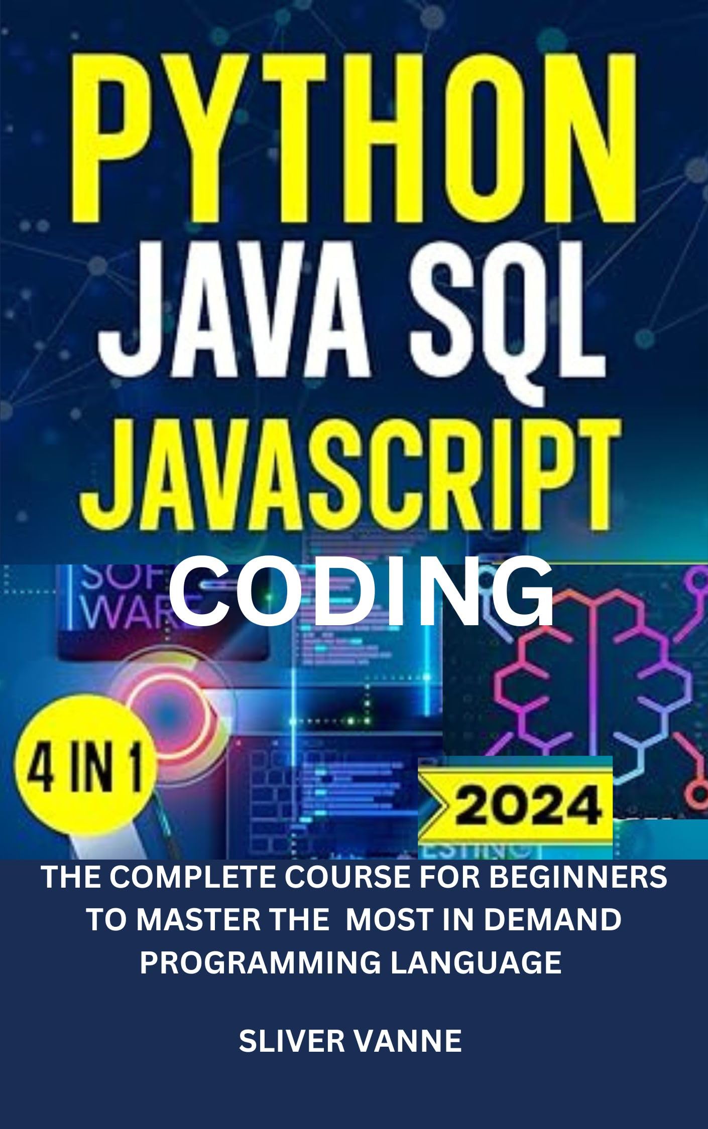 Python,Java, SQL, JavaScript coding : The complete course for beginners to master the most in demand programming language (Basic Programming languages Book 1)