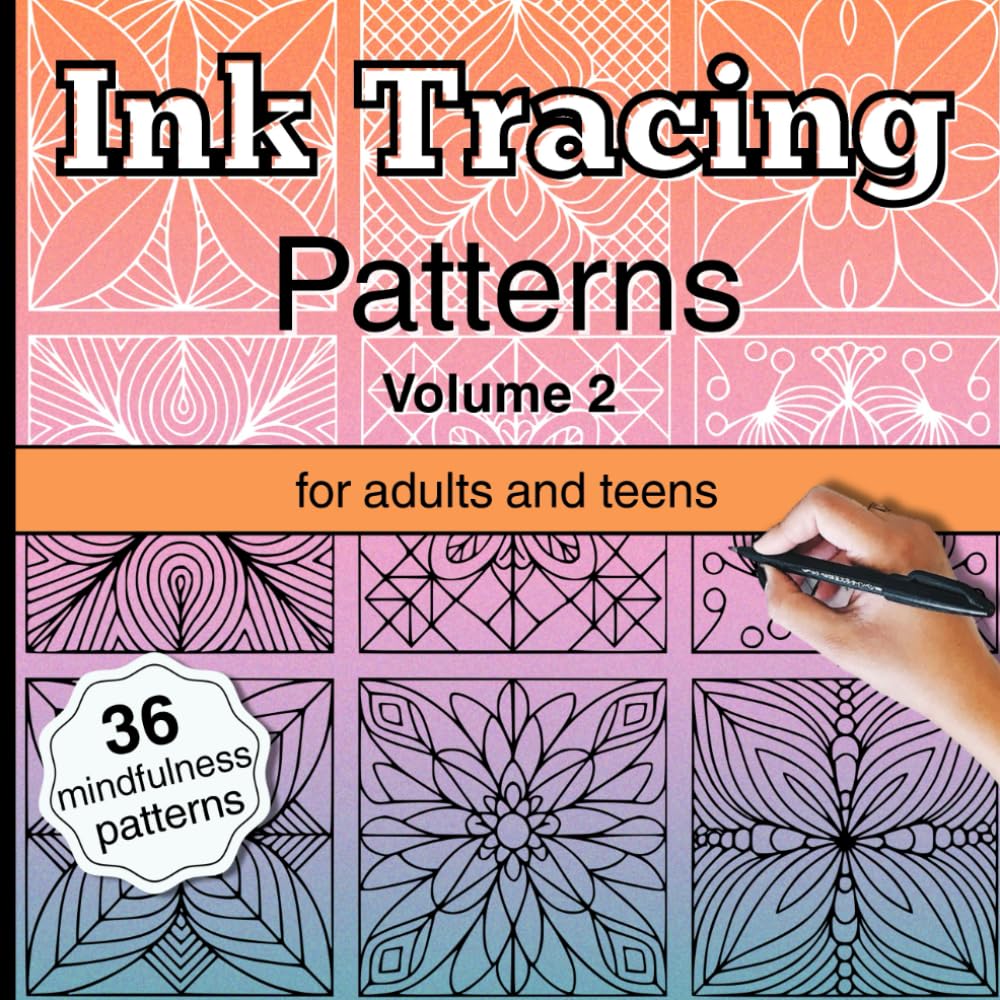 Ink Tracing Patterns For Adults And Teens: Trace The White Lines To Reveal The Pattern