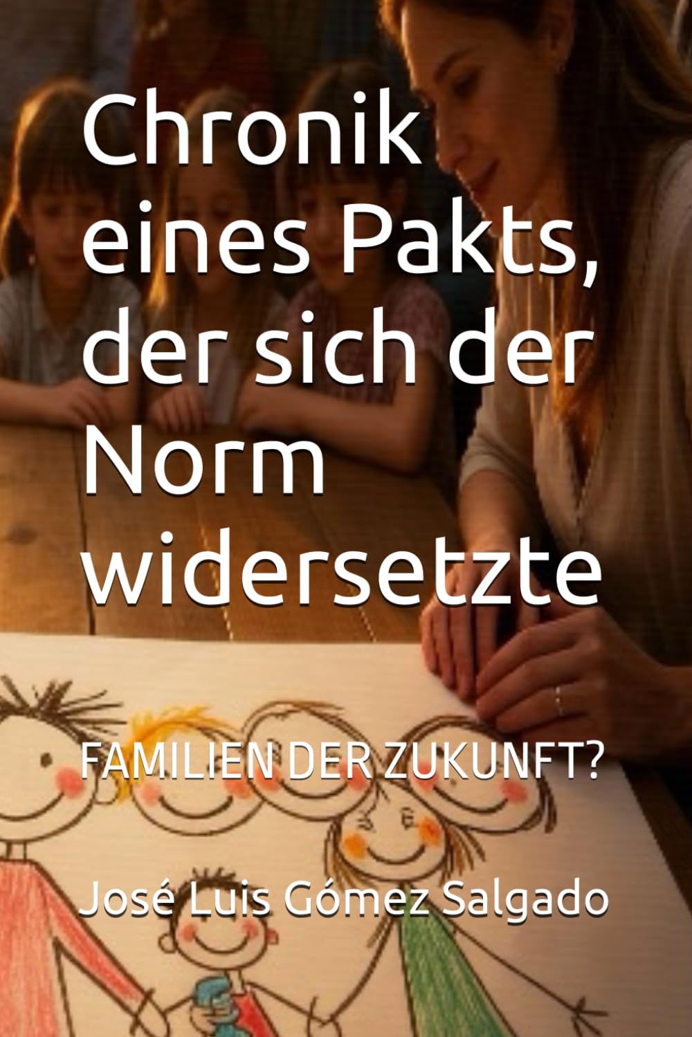 Chronik eines Pakts, der sich der Norm widersetzte: FAMILIEN DER ZUKUNFT?