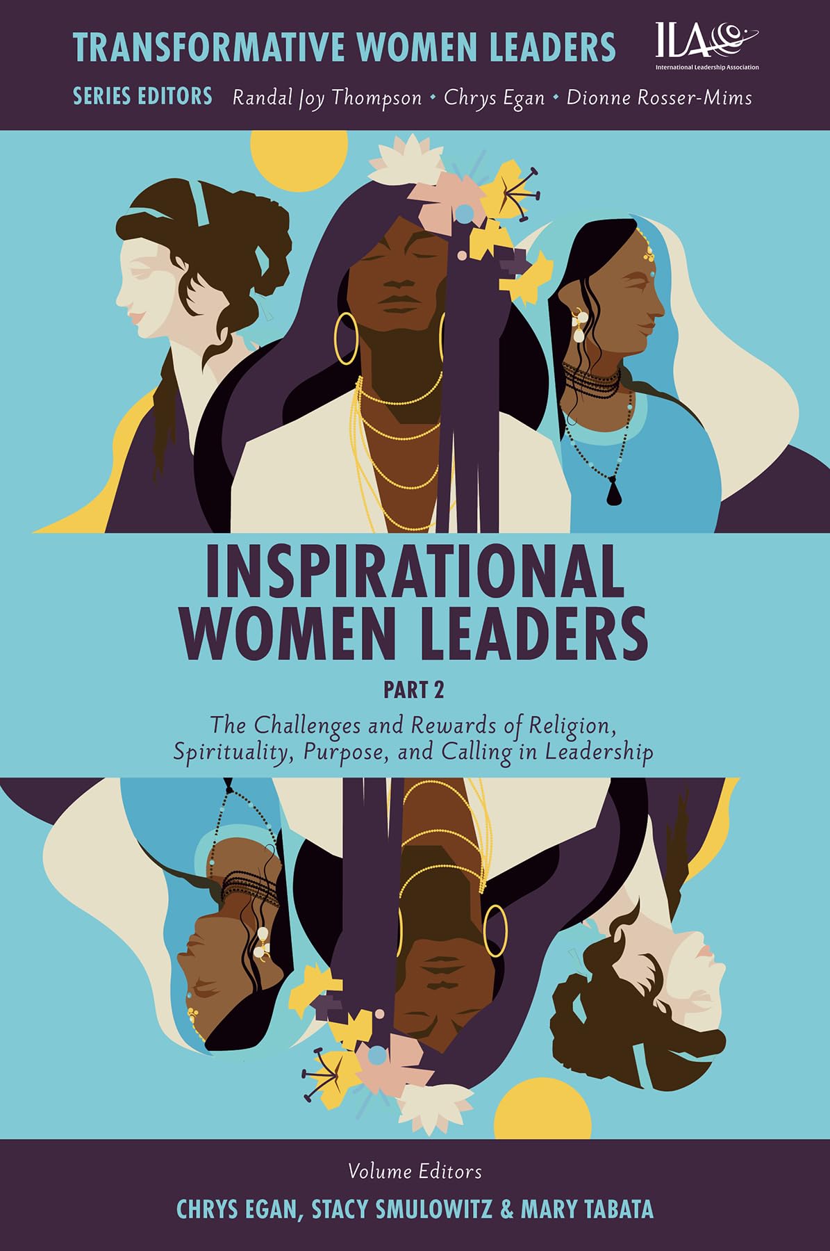 Inspirational Women Leaders, Part 1: The Challenges and Rewards of Religion, Spirituality, Purpose, and Calling in Leadership (Transformative Women Leaders)