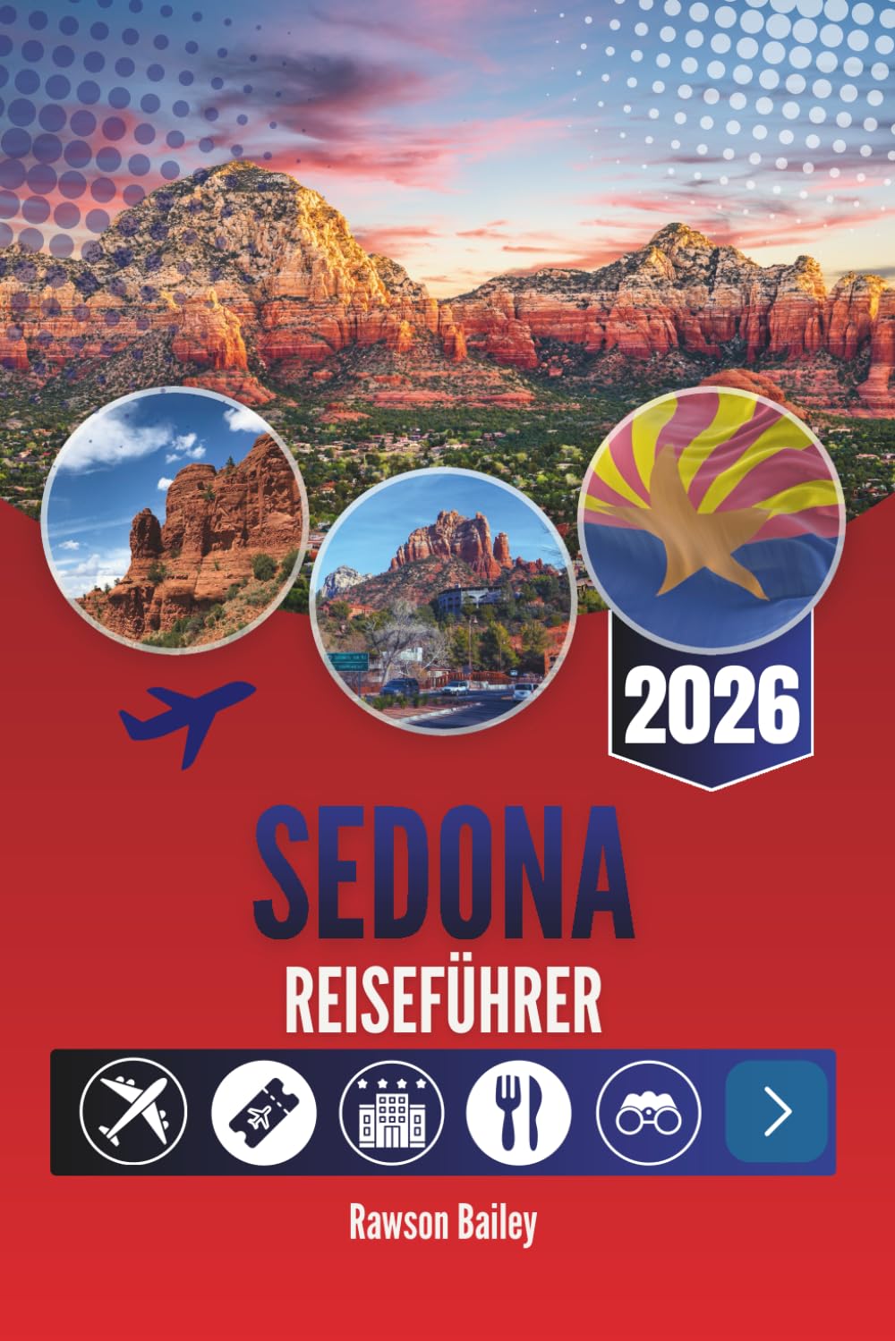 SEDONA REISEFÜHRER 2026: Betreten Sie eine Landschaft, die Sie bewegt – von atemberaubenden Ausblicken bis hin zu noch schöneren Sonnenuntergängen.
