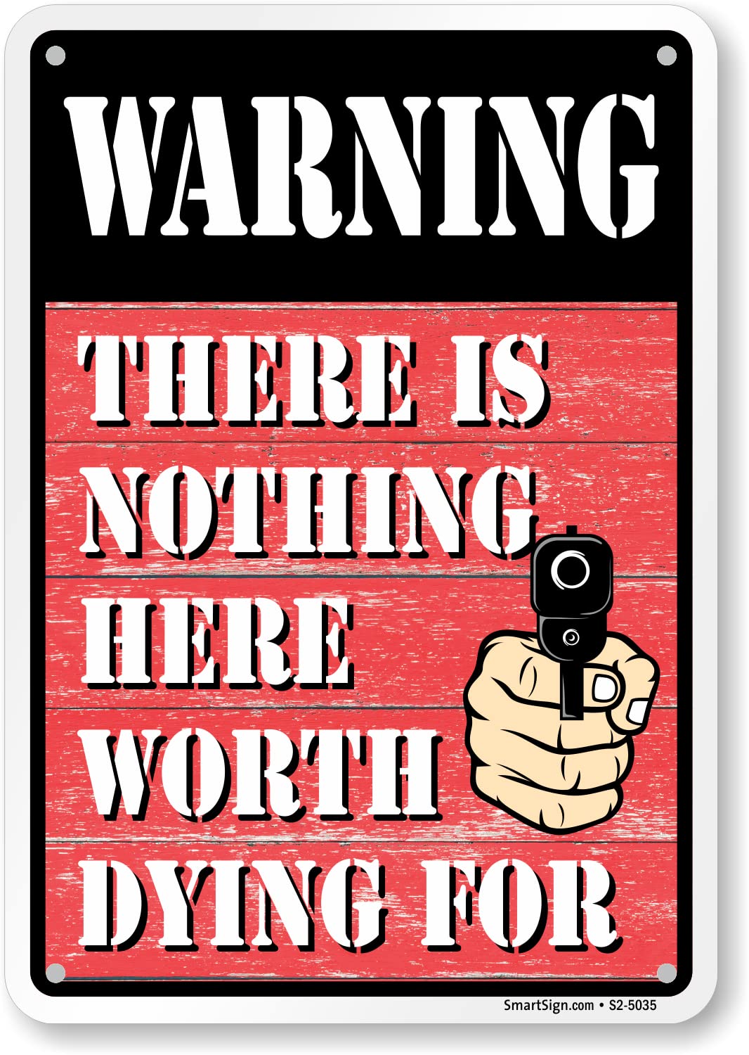 Amazon.com: SmartSign 10 x 7 inch “There Is Nothing Here Worth