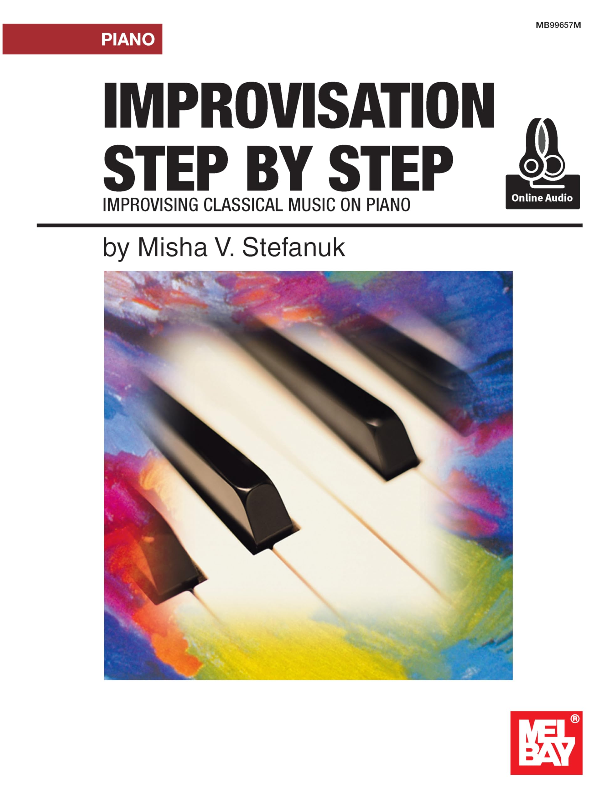 Improvisation Step by Step: Improvising Classical Music on Piano: Improvising Classical Music on Piano - Includes Online Audio