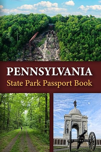 Pennsylvania State Park Passport Book: Explore 124 Natural Wonders Must-Do Experiences for Your Ultimate Bucket List | Your Adventure Guide and ... Memories (USA State Park Adventures)