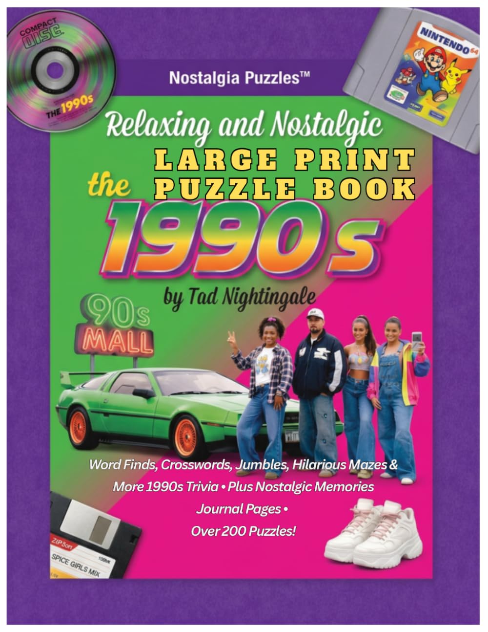 Relaxing and Nostalgic Puzzle Book the 1990s: Over 200 Large-Print Puzzles — Relive the Totally Fresh 1990s Plus Nostalgic Reflections Journal Pages ... Nostalgic Large Print Puzzles The Decades)