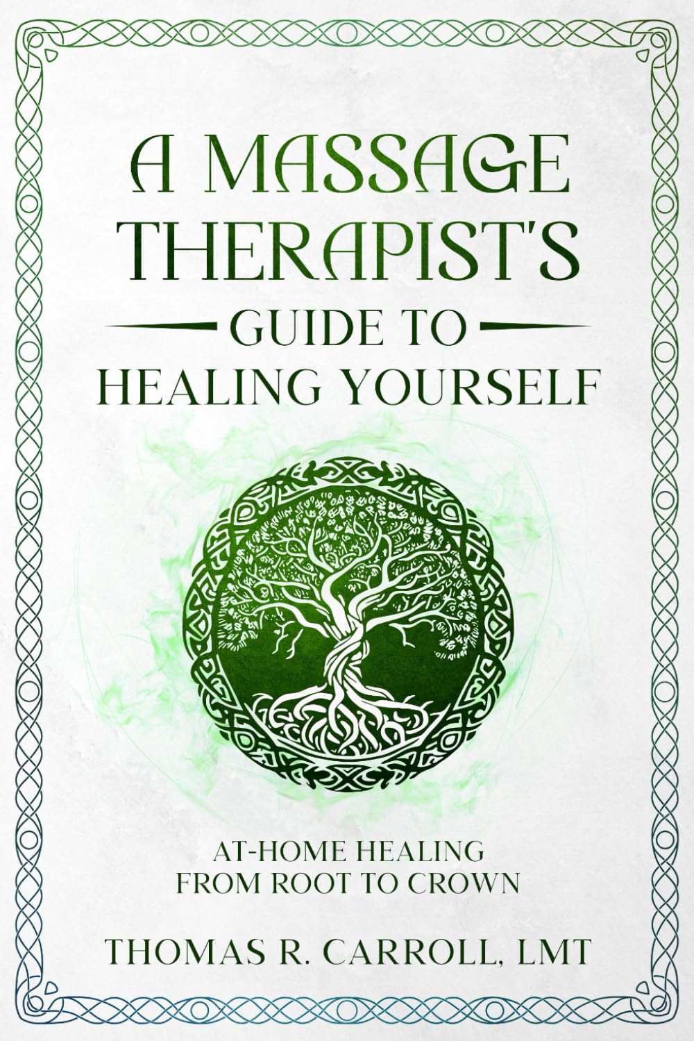 A Massage Therapist’s Guide to Healing Yourself: At-Home Healing from Root to Crown