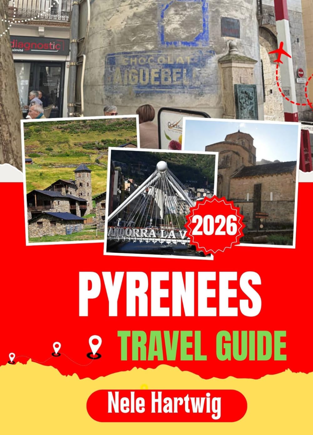 PYRENEES TRAVEL GUIDE 2026: Discover Gavarnie, Ordesa, Andorra, Cauterets, Saint-Lary-Soulan, Aínsa, and the Most Spectacular Mountain Landscapes Between France and Spain