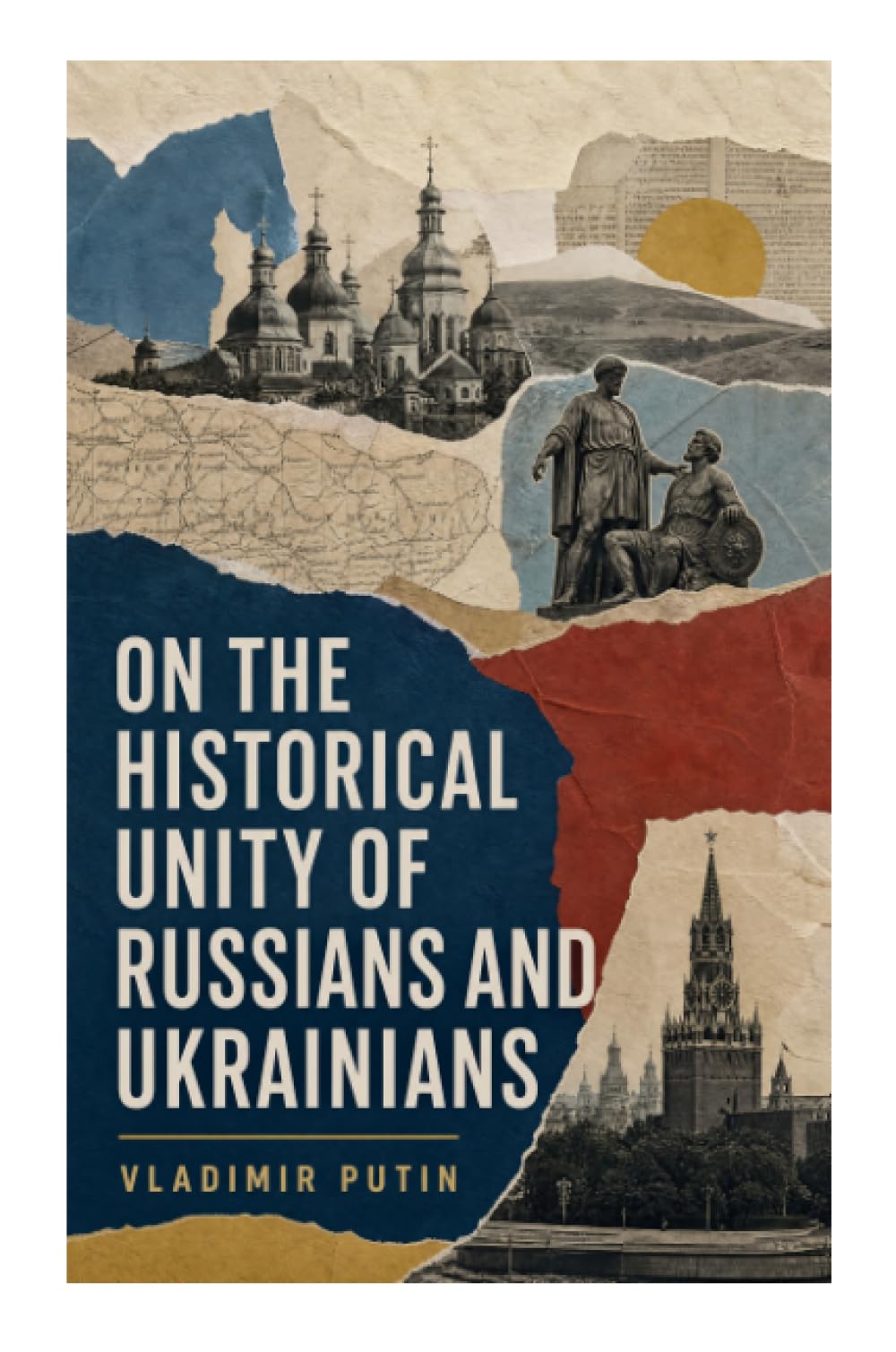 On the Historical Unity of Russians and Ukrainians: A Primary Source on Russian-Ukrainian Relations, National Identity, and Sovereignty