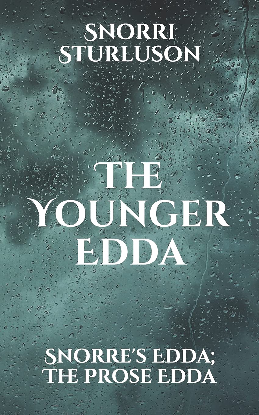 The Younger Edda: Snorre's Edda; The Prose Edda