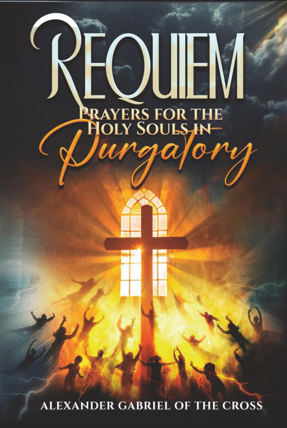 Requiem: Prayers for the Holy Souls in Purgatory
