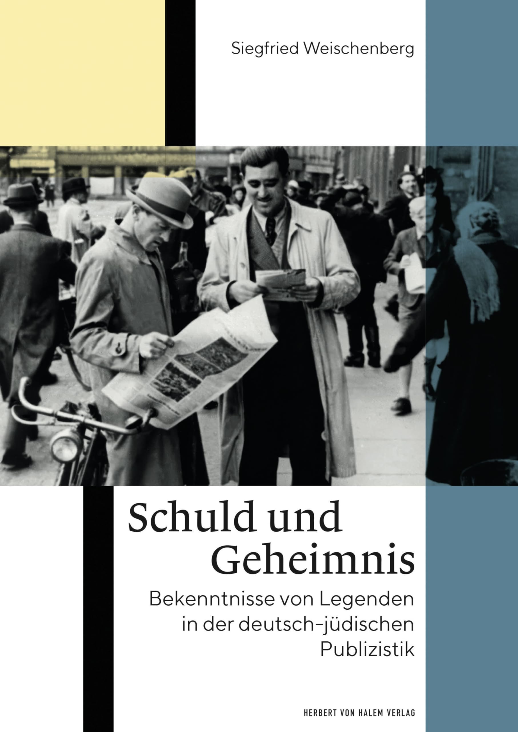 Schuld und Geheimnis: Bekenntnisse von Legenden in der deutsch-jüdischen Publizistik