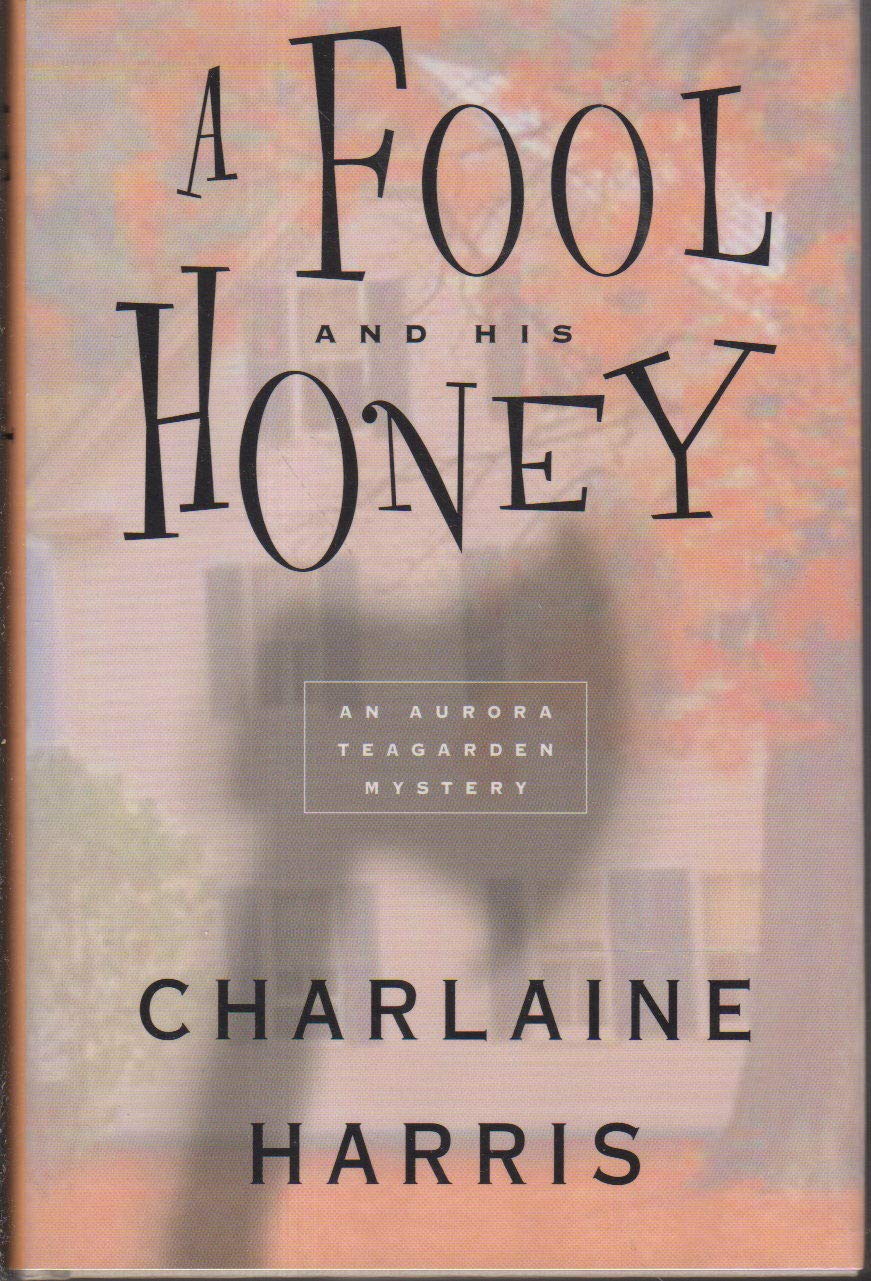 A Fool and His Honey (Aurora Teagarden Mysteries, Book 6): Harris ...