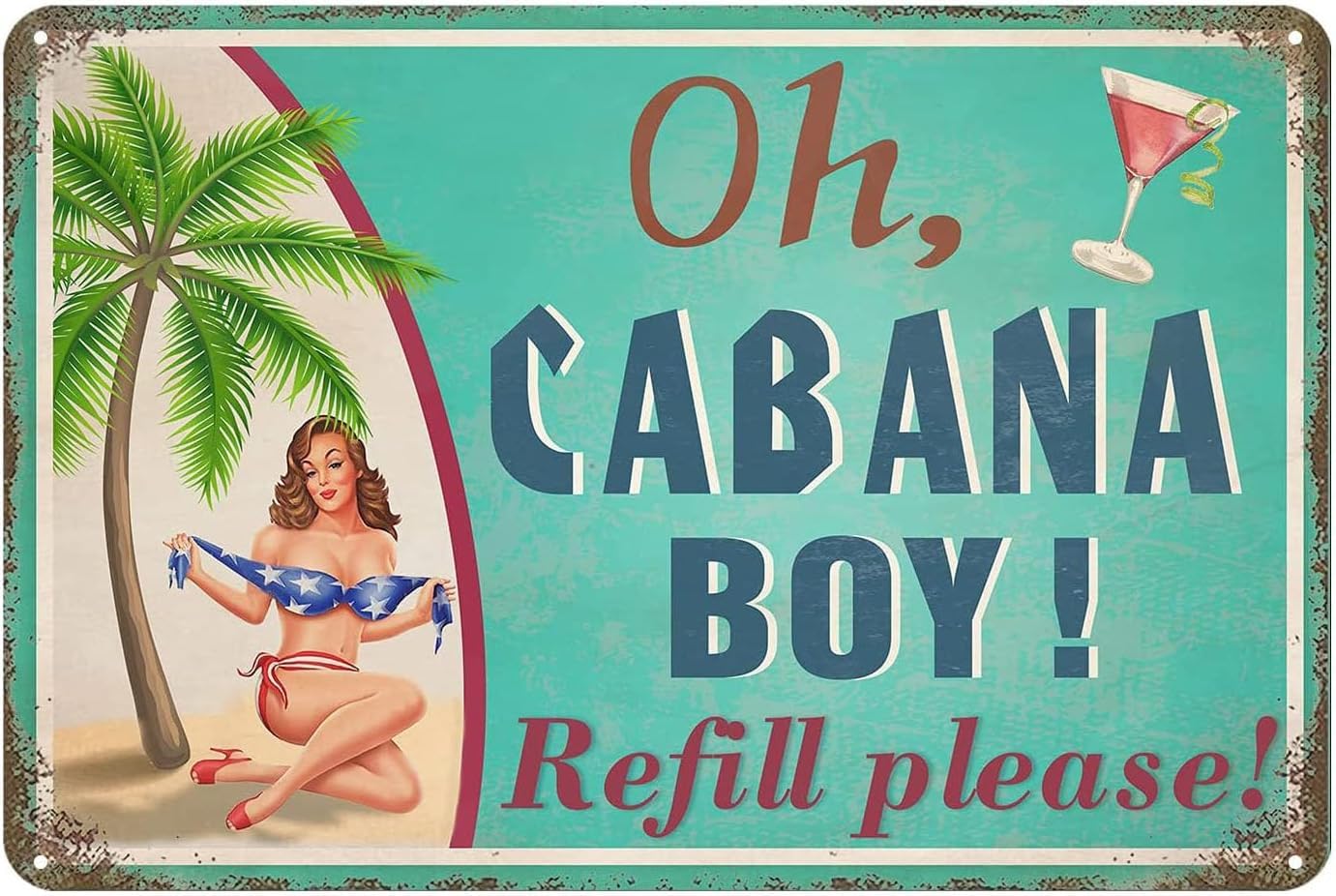 SMAZDFXX Oh Cabana Boy Refill please Metal Sign Vintage Bar Terrace Cabin Home Wall Decoration Pool Decor Tiki Bar Tin Signs for Outdoor Yard Garage Decor Accessories Poster 8"x12"