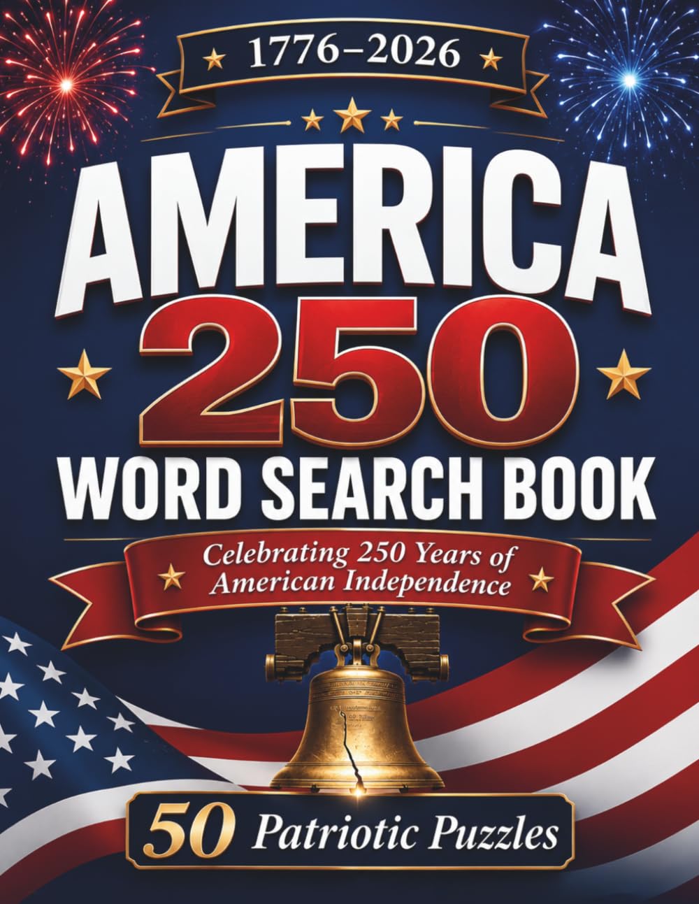 America 250 Word Search Book: Celebrating 250 Years of American Independence