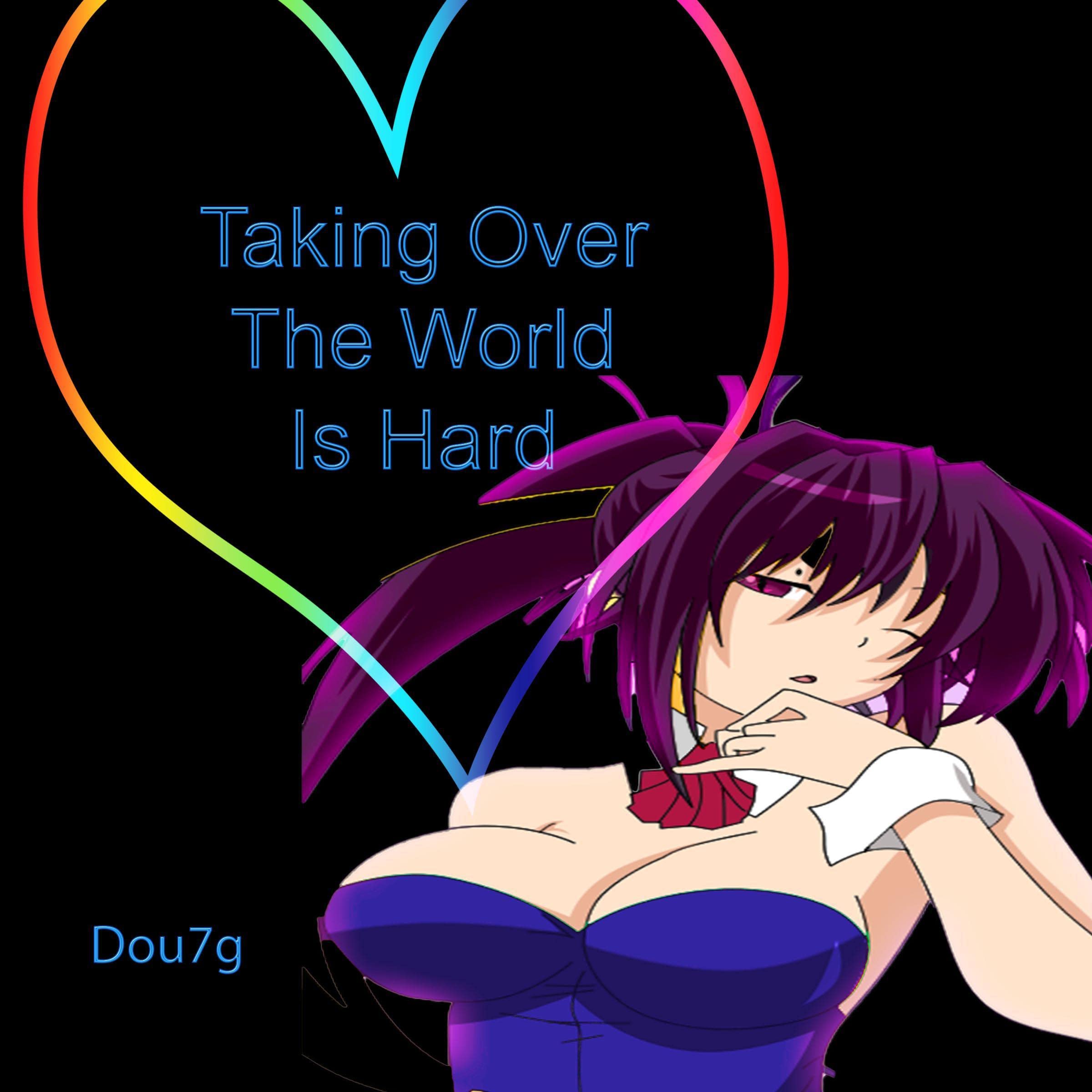 Cover art for Taking Over the World Is Hard