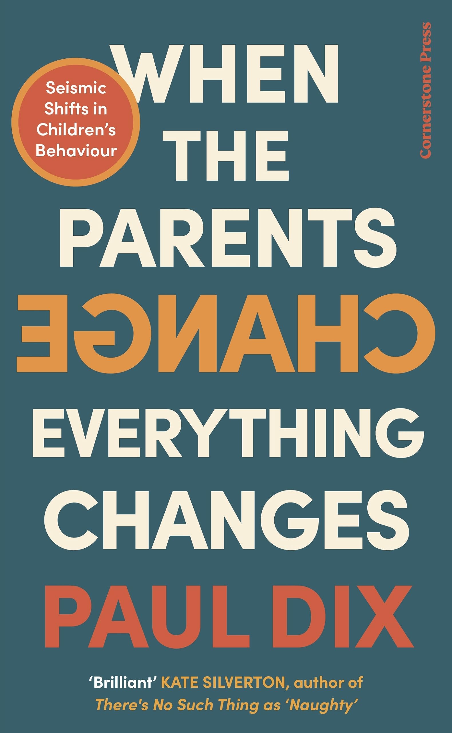 When the Parents Change, Everything Changes Seismic Shifts in Children