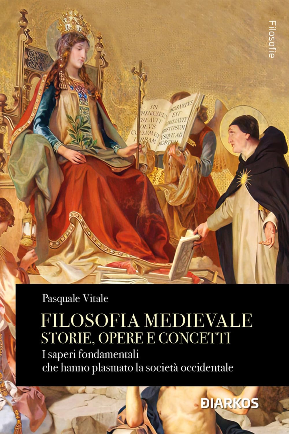 Filosofia Medievale. Storie, Opere E Concetti. I Saperi Fondamentali Che Hanno Plasmato La Società Occidentale - 4