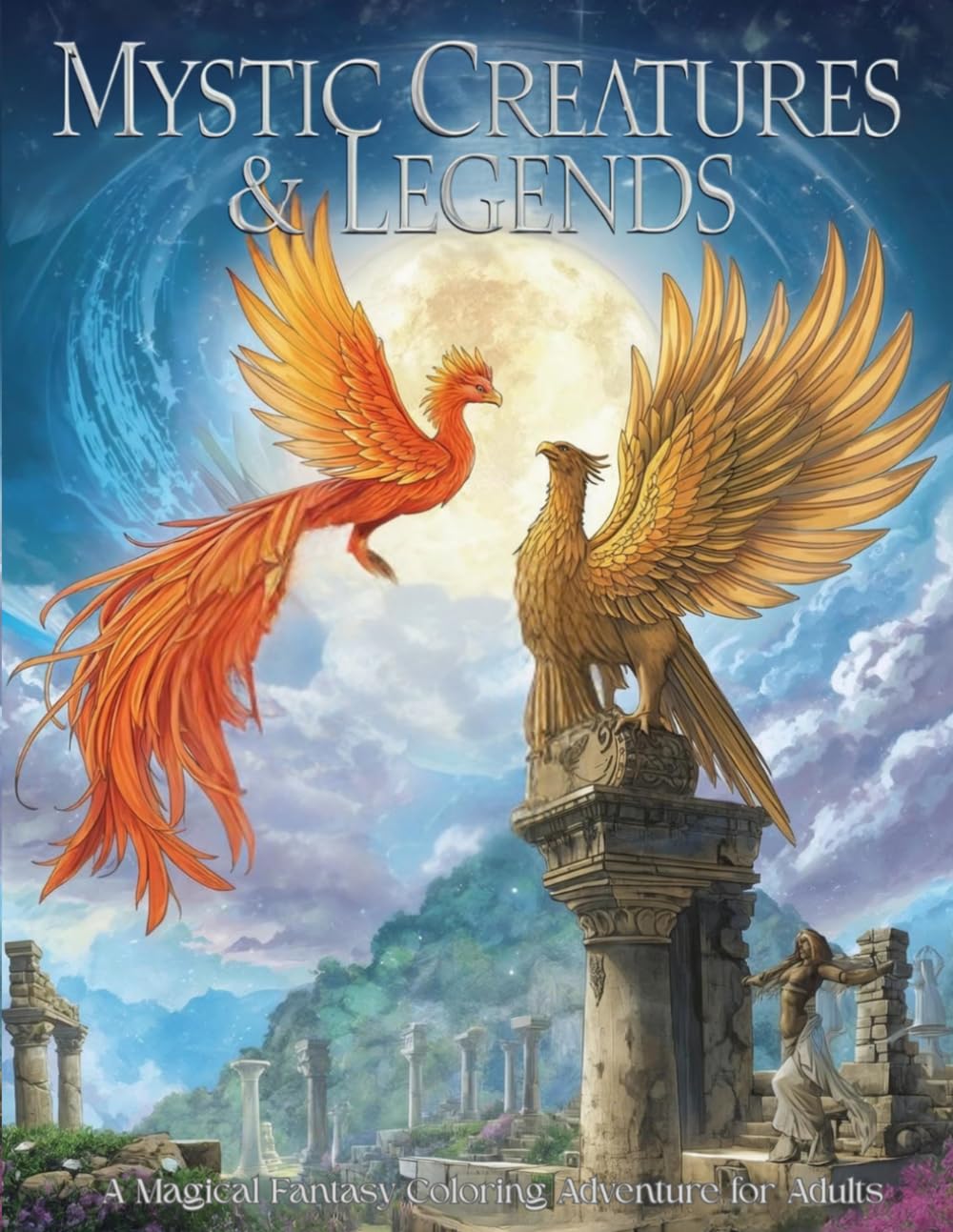 Mystic Creatures & Legends: A Magical Fantasy Coloring Adventure for Adults (Moonlight Fantasy Coloring Collection)