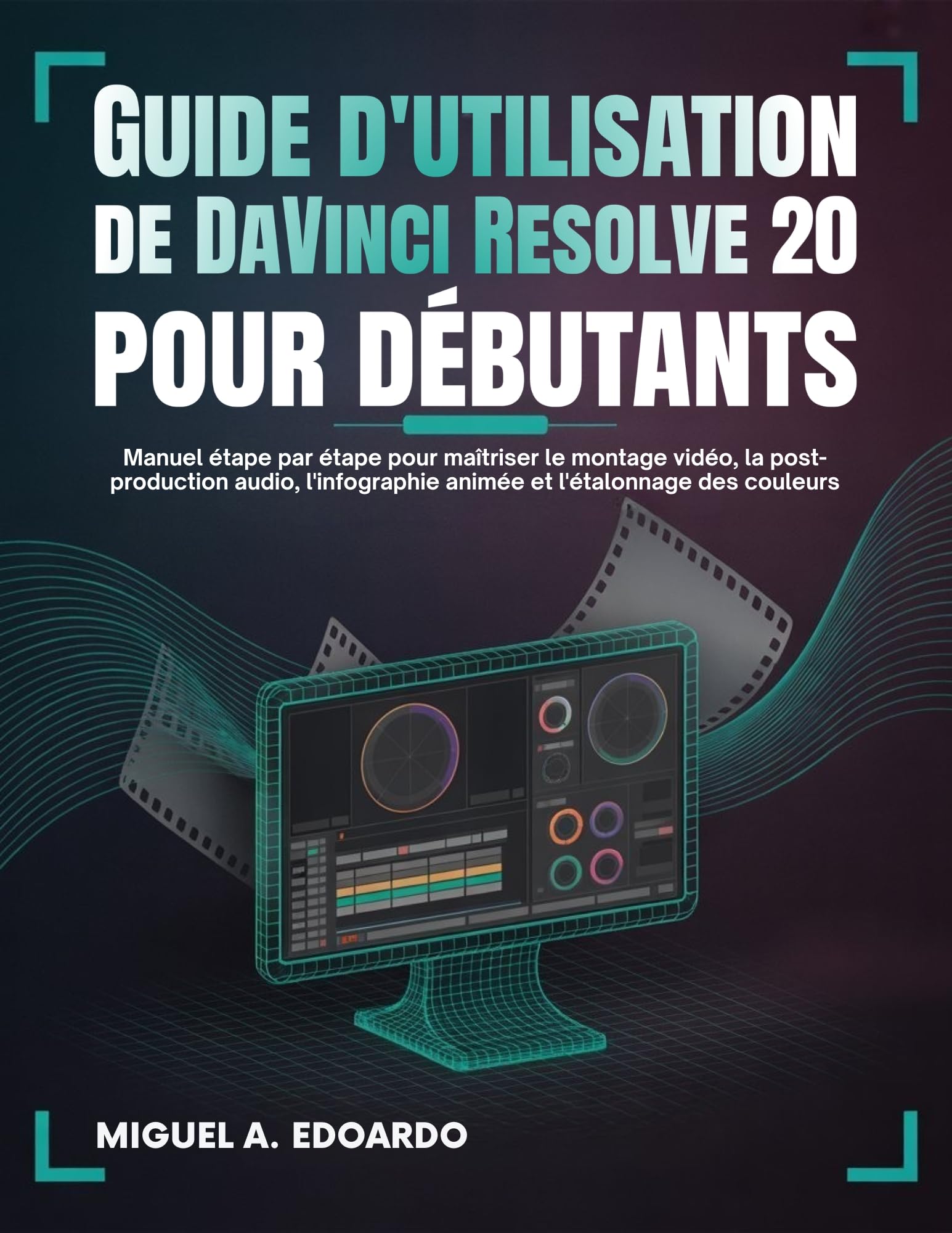 Guide DaVinci Resolve 20 pour débutants manuel montage vidéo étape par étape