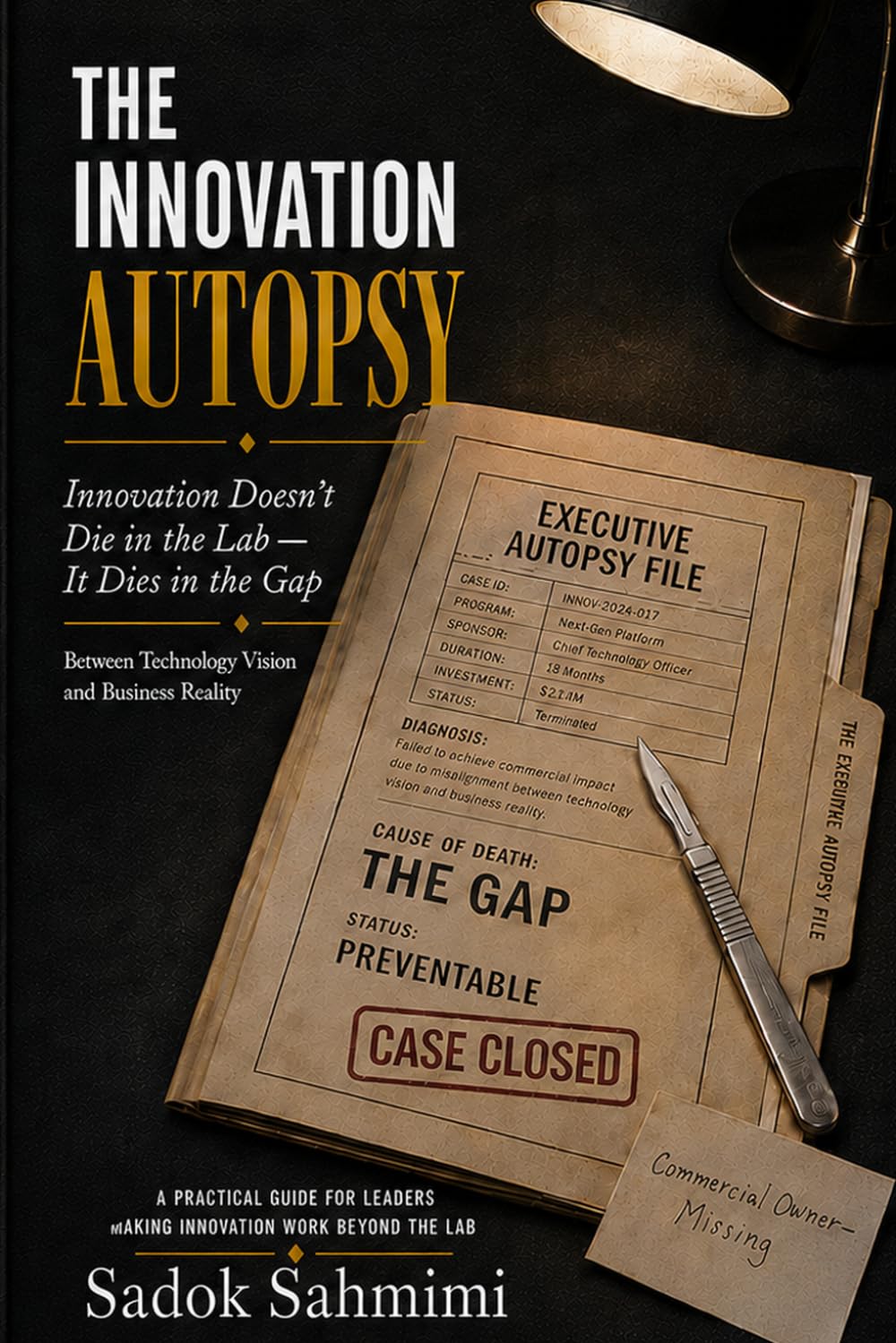 The Innovation Autopsy: Innovation Doesn't Die in the Lab — It Dies in the Gap