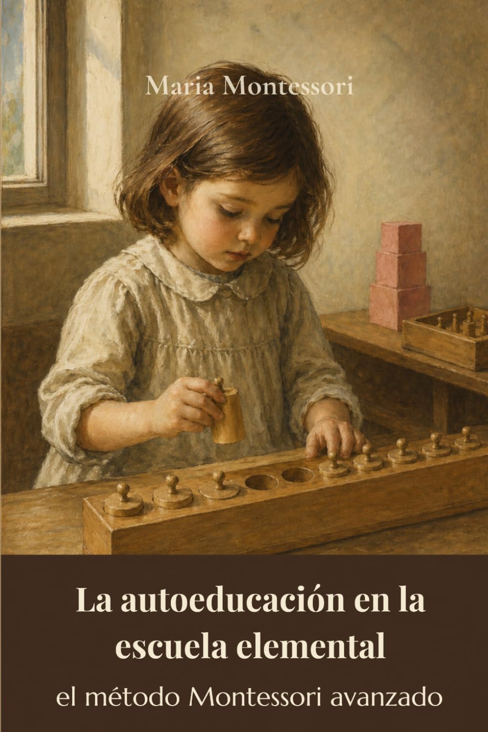 La autoeducación en la escuela elemental: el método Montessori avanzado (traducido)