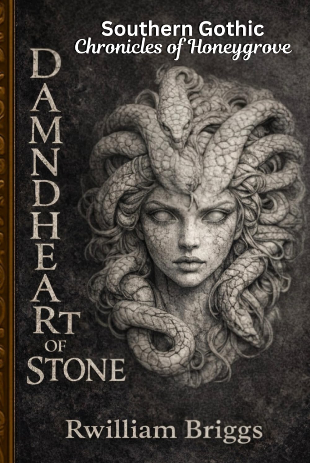 Damned Heart of Stone: Southern Gothic Chronicles Of Honeygrove