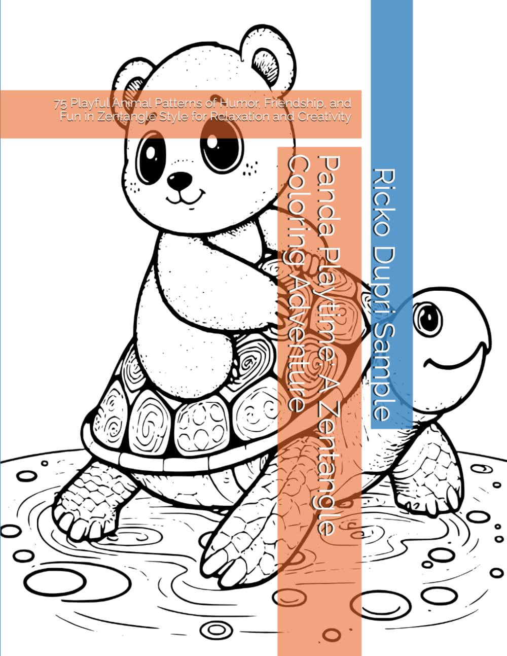 Panda Playtime: A Zentangle Coloring Adventure: 75 Playful Animal Patterns of Humor, Friendship, and Fun in Zentangle Style for Relaxation and Creativity