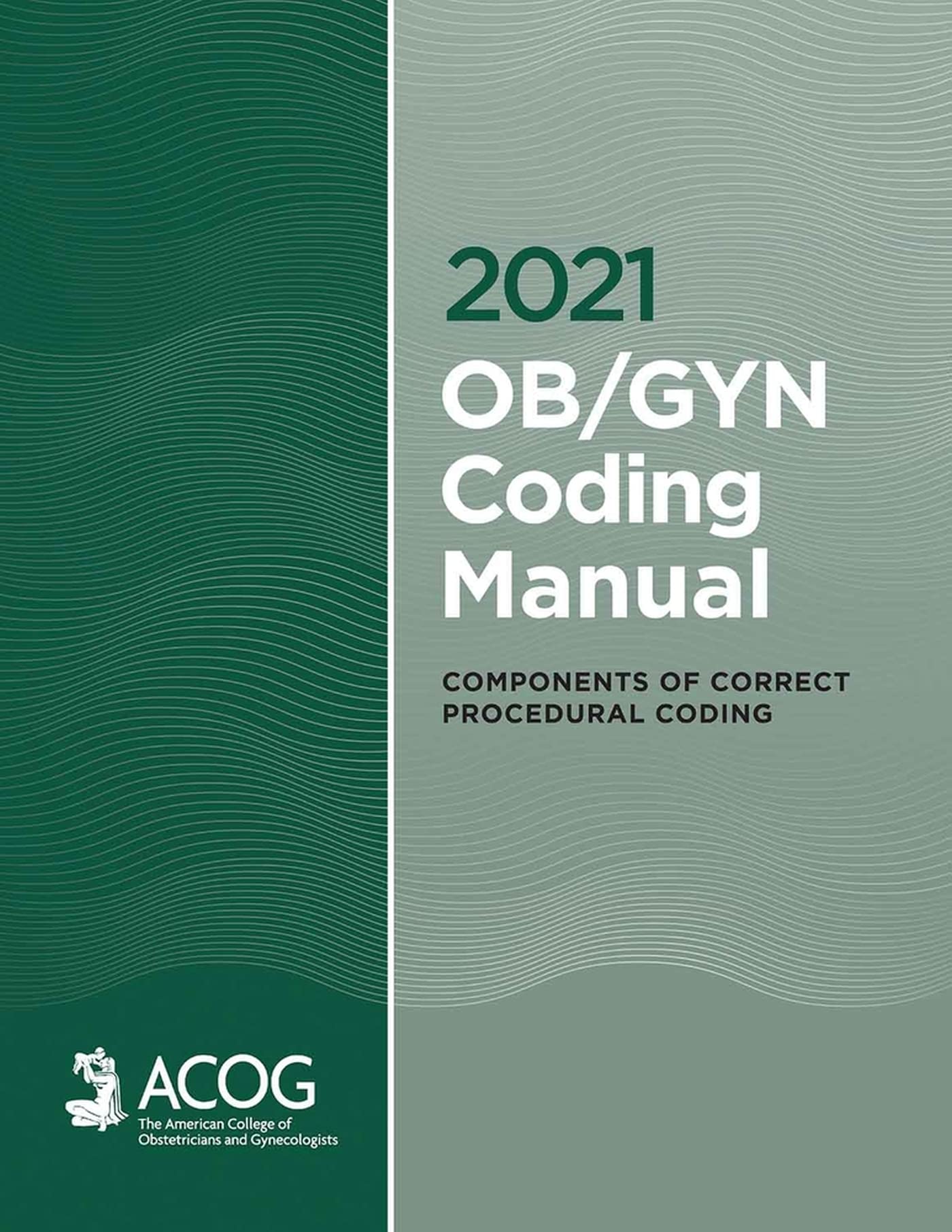 2021 OB/GYN Coding Manual: Components of Correct Procedural Coding ...