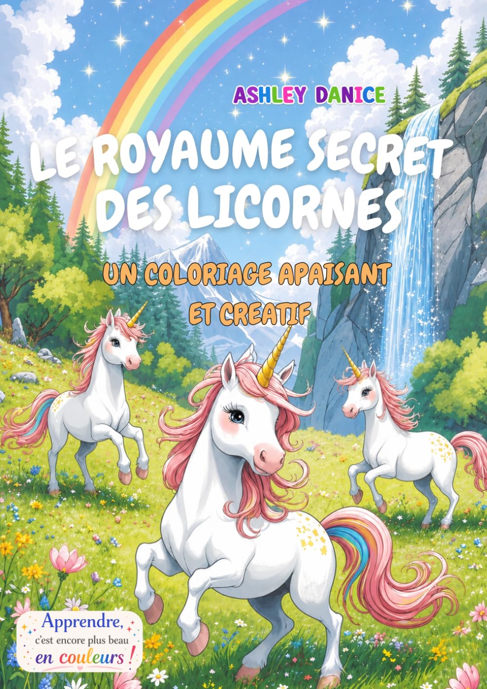 Le Royaume Secret Des Licornes: Coloriage apaisant et créatif