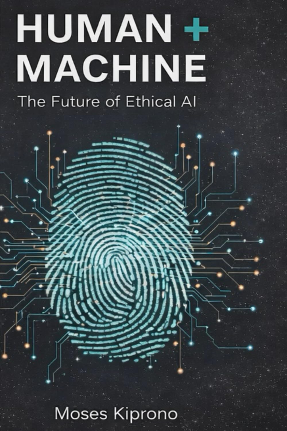 Human + Machine:: The Future of Ethical AI