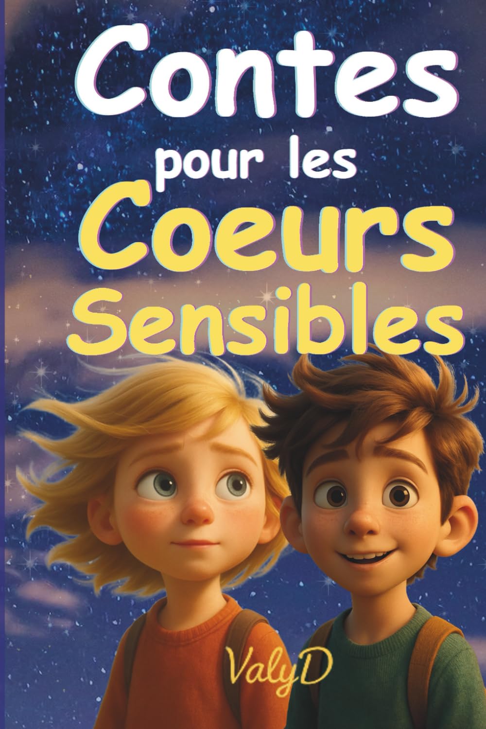 Contes pour les Coeurs Sensibles: 28 contes apaisants pour enfants hypersensibles - Histoires du soir pour apprivoiser les émotions - 4-8 ans